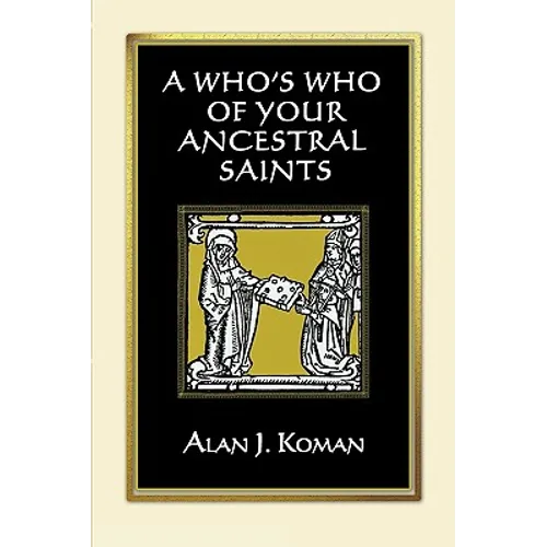 Who's Who of Your Ancestral Saints