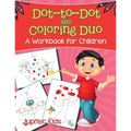 Dot-to-Dot and Coloring Duo (A Workbook for Children)