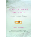 A Walk Down the Aisle: Notes on a Modern Wedding