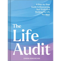The Life Audit: A Step-By-Step Guide to Discovering Your Goals and Building the Life You Want