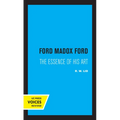 Ford Madox Ford: The Essence of His Art