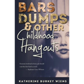 Bars, Dumps & Other Childhood Hangouts