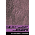 Dante, Mercy, and the Beauty of the Human Person