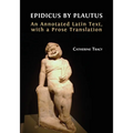 Epidicus by Plautus: An Annotated Latin Text, with a Prose Translation