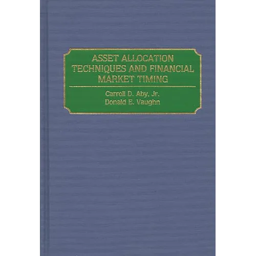 Asset Allocation Techniques and Financial Market Timing