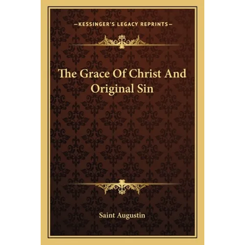 The Grace Of Christ And Original Sin