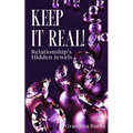 Keep It Real: Relationships Hidden Jewels