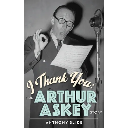 I Thank You: The Arthur Askey Story (hardback)