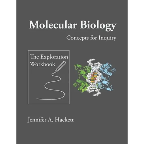 Molecular Biology Concepts for Inquiry: The Exploration Workbook