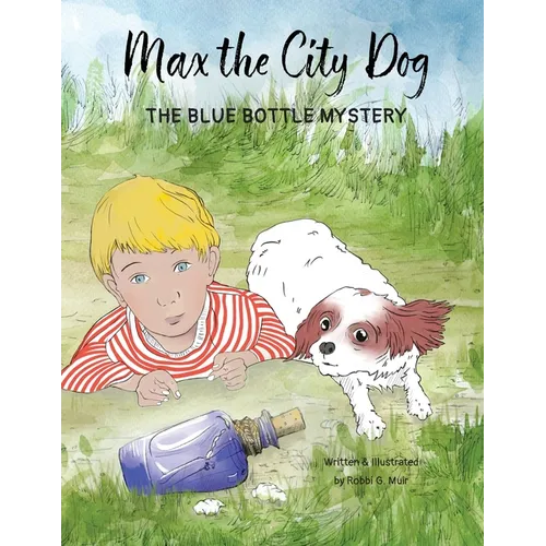Max the City Dog: The Blue Bottle Mystery