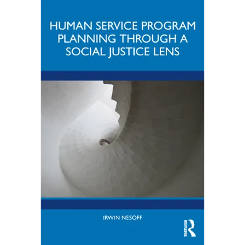 Human Service Program Planning Through a Social Justice Lens