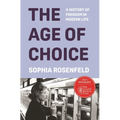 The Age of Choice: A History of Freedom in Modern Life