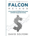 The FALCON Method: A Proven System for Building Passive Income and Wealth Through Stock Investing
