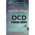 Stop Obsessing Start Overcoming: Learn step-by-step how to overcome OCD with a Coach