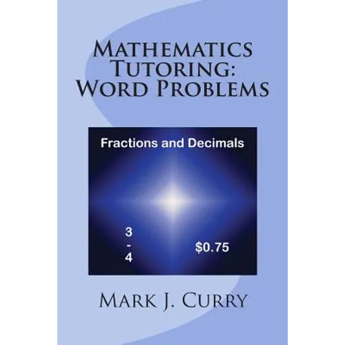 Mathematics Tutoring: Word Problems - Fractions and Decimals