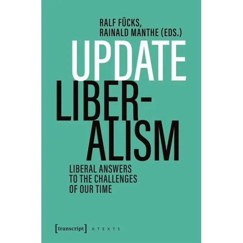 Update Liberalism: Liberal Answers to the Challenges of Our Time
