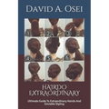 Hairdo Extraordinary: Ultimate Guide To Extraordinary Hairdo And Enviable Styling