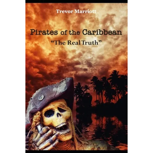Pirates of the Caribbean-The Real Truth