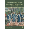 The Uses of Justice in Global Perspective, 1600-1900
