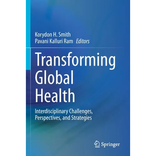 Transforming Global Health: Interdisciplinary Challenges, Perspectives, and Strategies