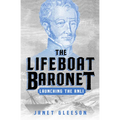 The Lifeboat Baronet: Launching the RNLI
