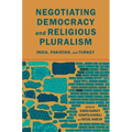 Negotiating Democracy and Religious Pluralism: India, Pakistan, and Turkey