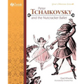 Peter Tchaikovsky and the Nutcracker Ballet