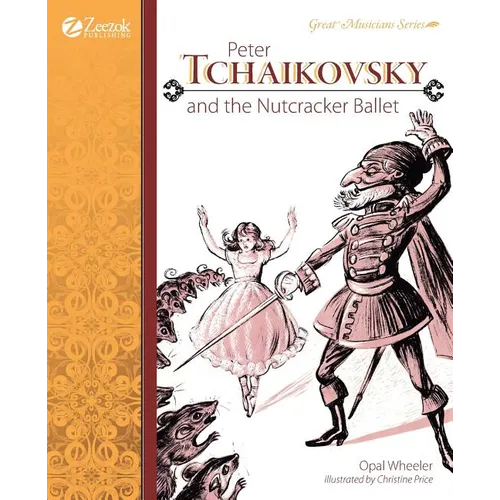 Peter Tchaikovsky and the Nutcracker Ballet