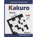 Kakuro: 500 Logic Puzzles (10x10): Keep Your Brain Young
