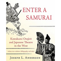 Enter a Samurai: Kawakami Otojiro and Japanese Theatre in the West, Volume 2