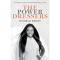 The Power Dressers: A Women's Guide to Professional Style
