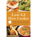 The Low GI Slow Cooker: Delicious and Easy Dishes Made Healthy with the Glycemic Index