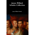 James Willard Schultz Collection