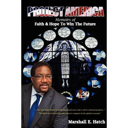 Project America: Memoirs of Faith & Hope to Win the Future