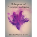 Shakespeare and Nonhuman Intelligence