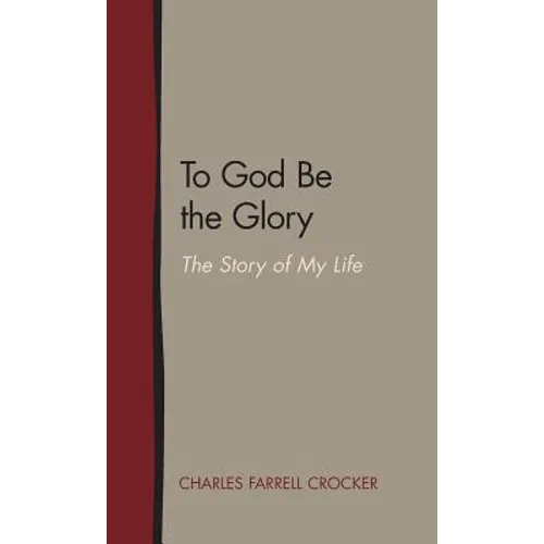 To God Be the Glory: The Story of My Life