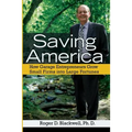 Saving America: How Garage Entrepreneurs Grow Small Firms Into Large Fortunes