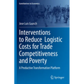 Interventions to Reduce Logistic Costs for Trade Competitiveness and Poverty: A Productive Transformation Platform