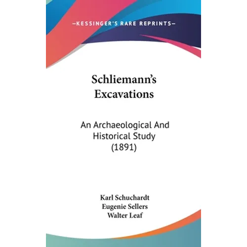 Schliemann's Excavations: An Archaeological And Historical Study (1891)