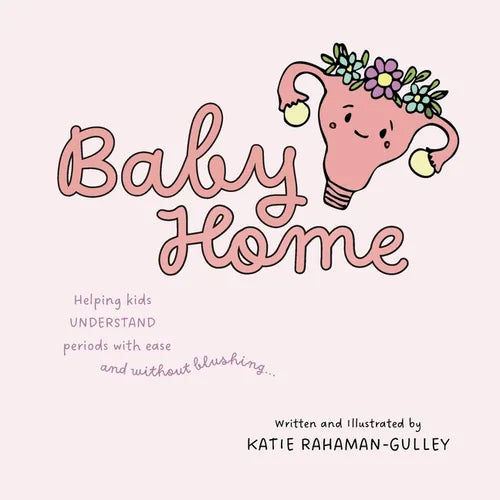Baby Home: Helping Kids Understand Periods With Ease and Without Blushing...