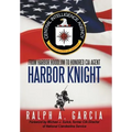 Harbor Knight: From Harbor Hoodlum to Honored CIA Agent