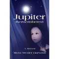 Jupiter Remembered: A Memoir