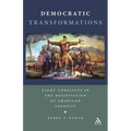 Democratic Transformations: Eight Conflicts in the Negotiation of American Identity