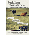Pedaling Resistance: Sympathy, Subversion, and Vegan Cycling