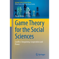 Game Theory for the Social Sciences: Conflict, Bargaining, Cooperation and Power