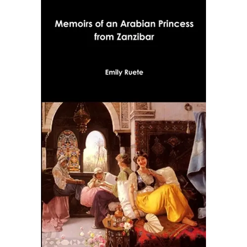 Memoirs of an Arabian Princess from Zanzibar