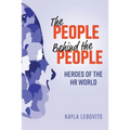 The People Behind the People: Heroes of the HR World