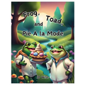 Frog, Toad, and Pie A la Mode