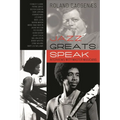 Jazz Greats Speak: Interviews with Master Musicians