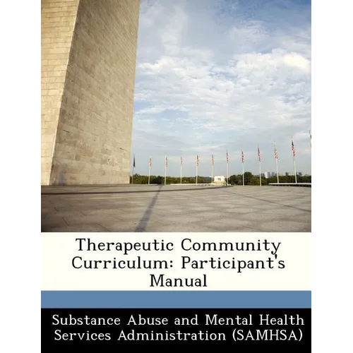 Therapeutic Community Curriculum: Participant's Manual